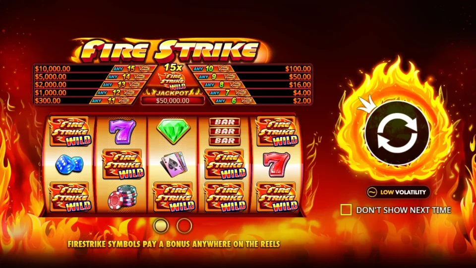 Fire Strike: Firestrike symbols pay a bonus anywhere on the reels, says the first intro slide, from USD 2.00 for any 6 up to USD 10,000.00 for any 15