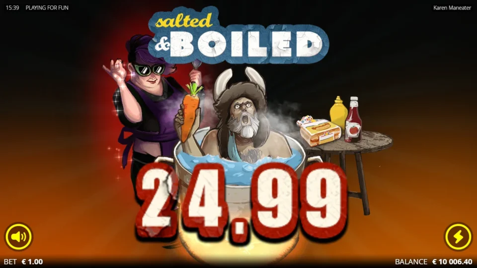 Karen Maneater: Salted and Boiled banner counts past 24.99 on a base spin